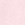 Pale Pink